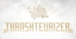 thrashteurizer.jpg